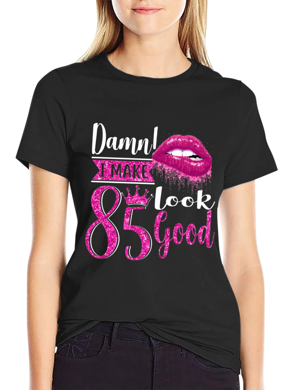 Damn! I Make 85 Look Good T-Shirt product image 2