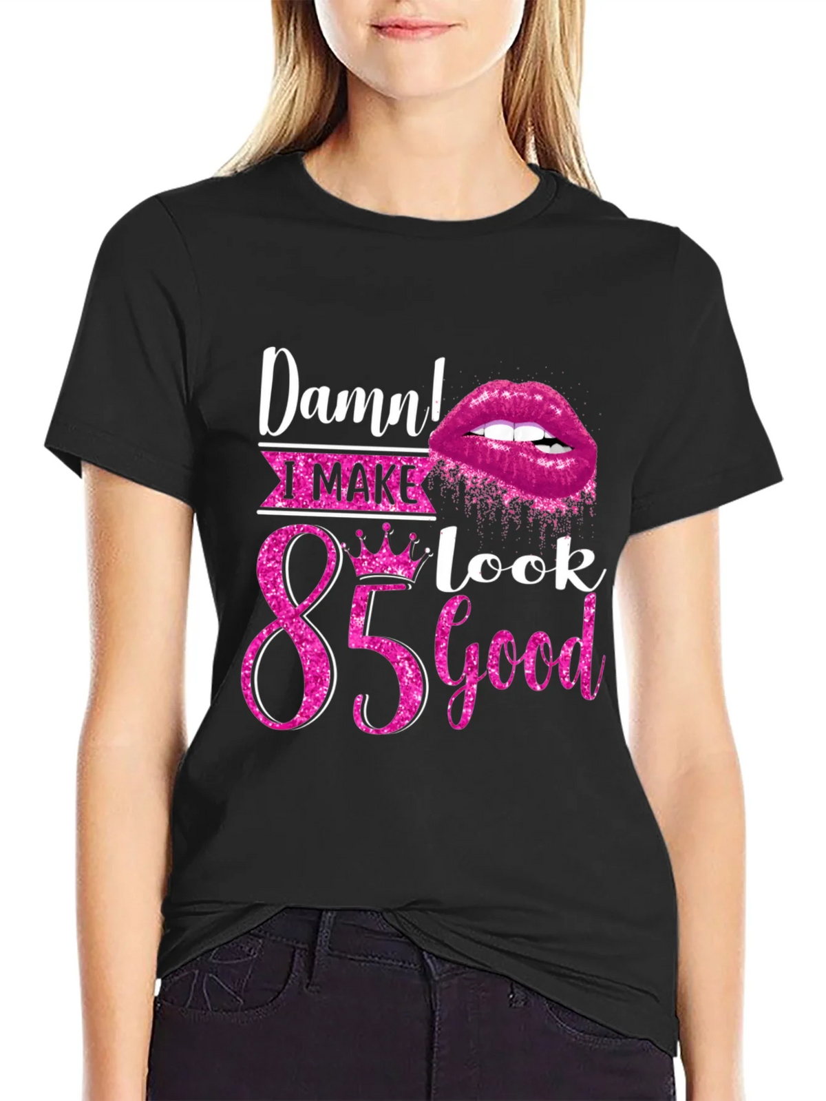 Damn! I Make 85 Look Good T-Shirt product image 2