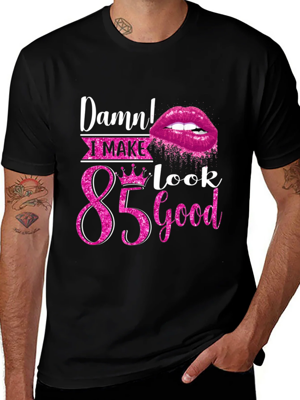 Damn! I Make 85 Look Good T-Shirt product image 1