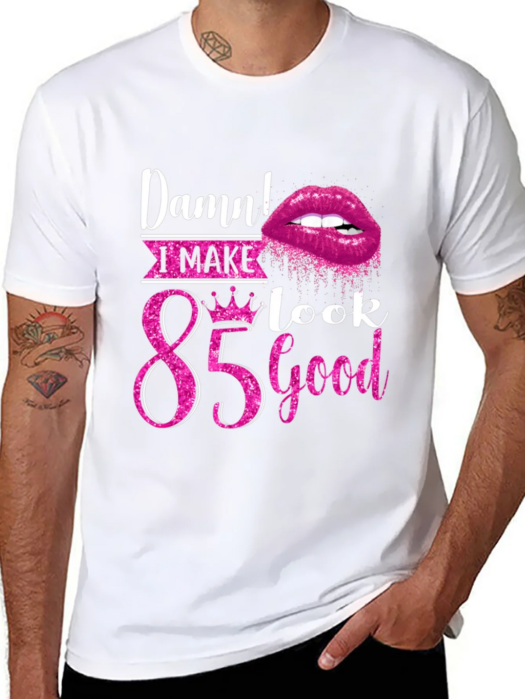 Damn! I Make 85 Look Good T-Shirt product image 6