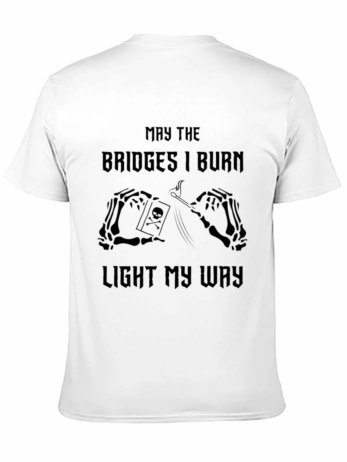 May The Bridges I Burn Graphic T-Shirt product image 10