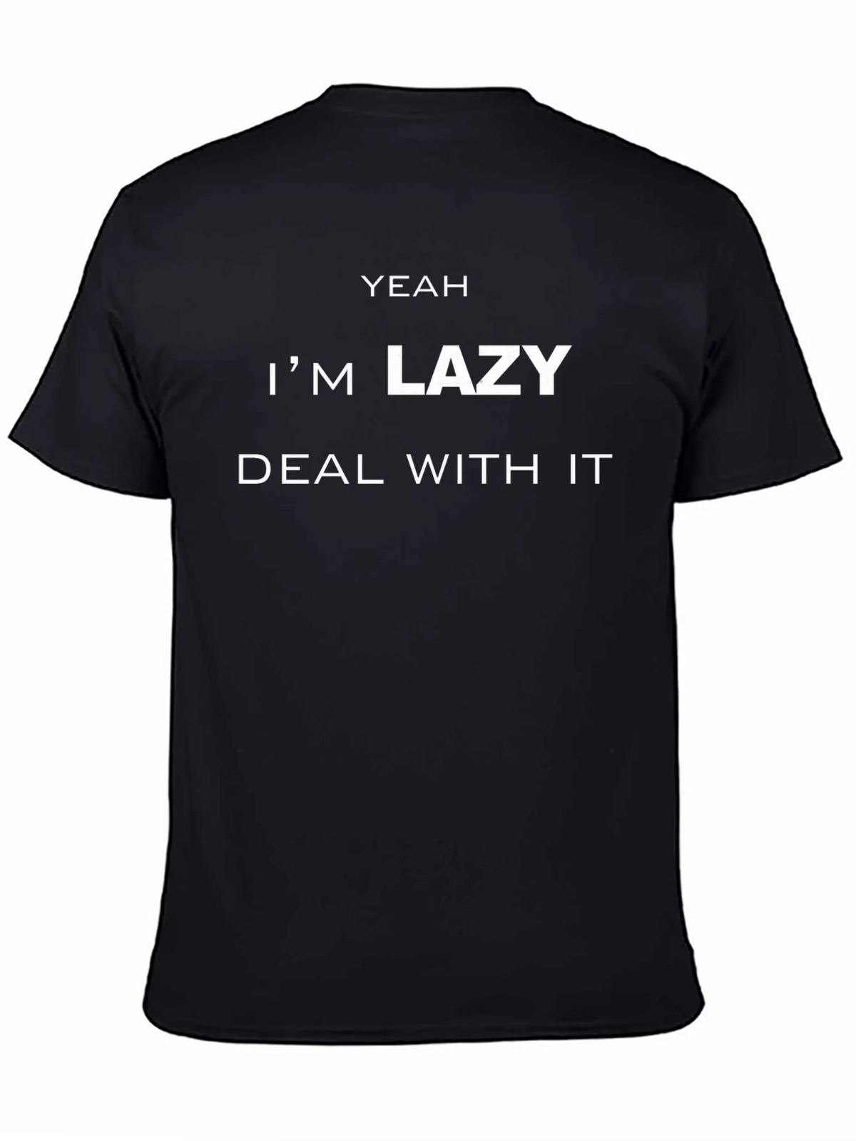 Yeah Im Lazy T-Shirt - Deal With It product image 1