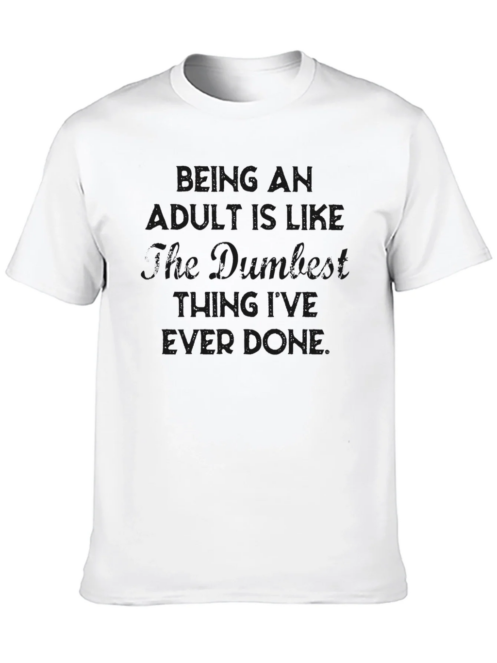 Dark Humor Graphic Tee - Being an Adult T-Shirt product image 4