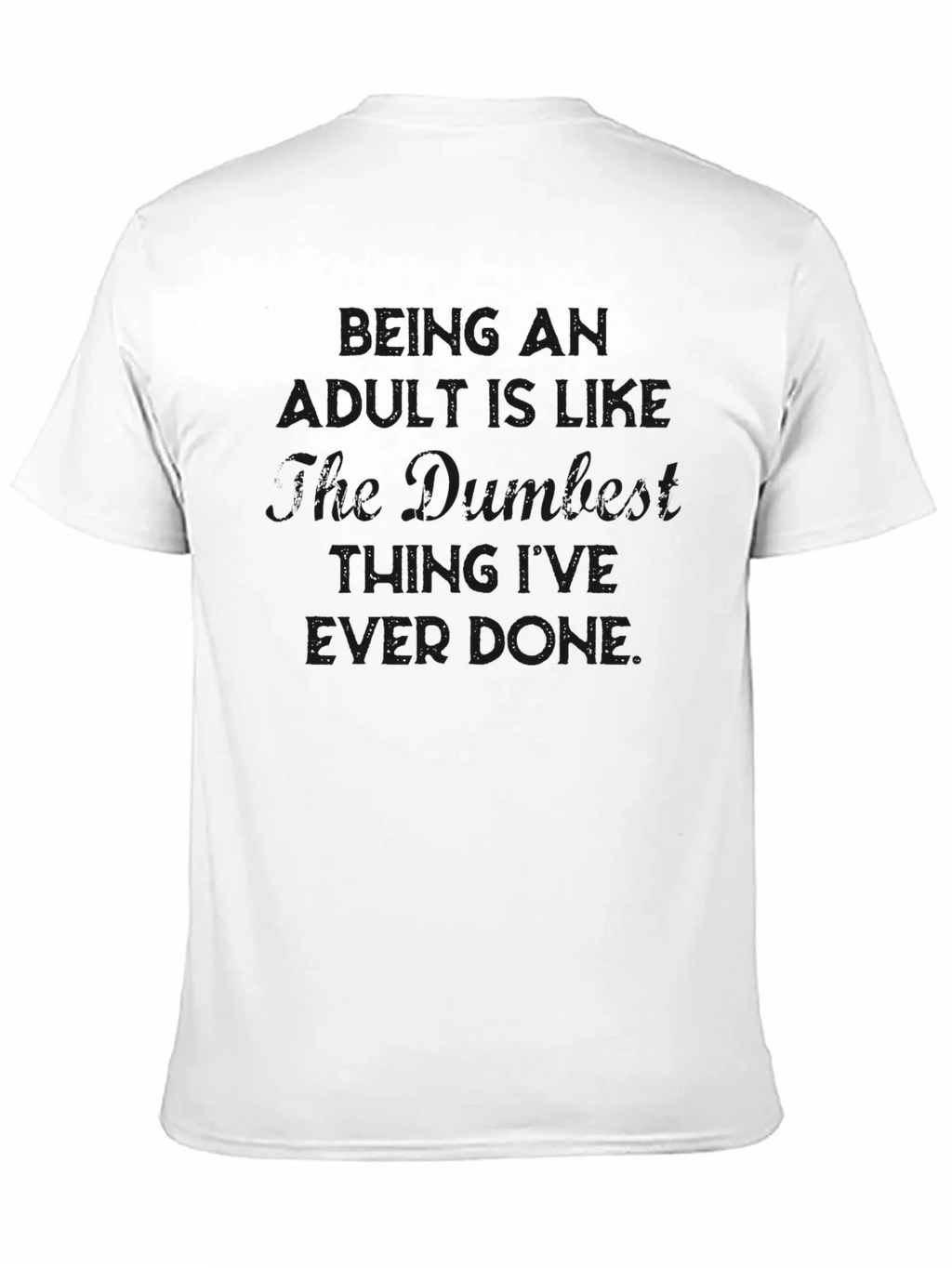 Dark Humor Graphic Tee - Being an Adult T-Shirt product image 5