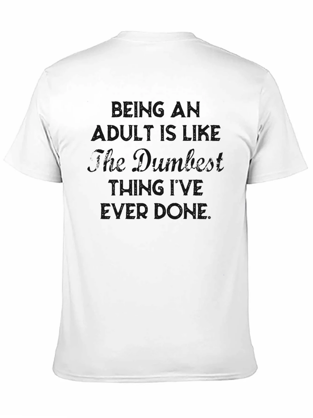 Dark Humor Graphic Tee - Being an Adult T-Shirt product image 5