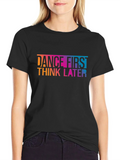 Dance First Think Later Graphic Tee - Black Cotton T-Shirt product image 1