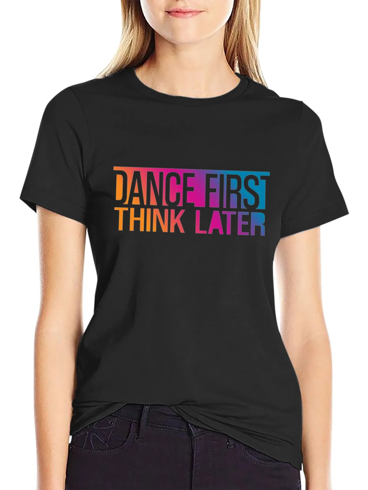 Dance First Think Later Graphic Tee - Black Cotton T-Shirt product image 1