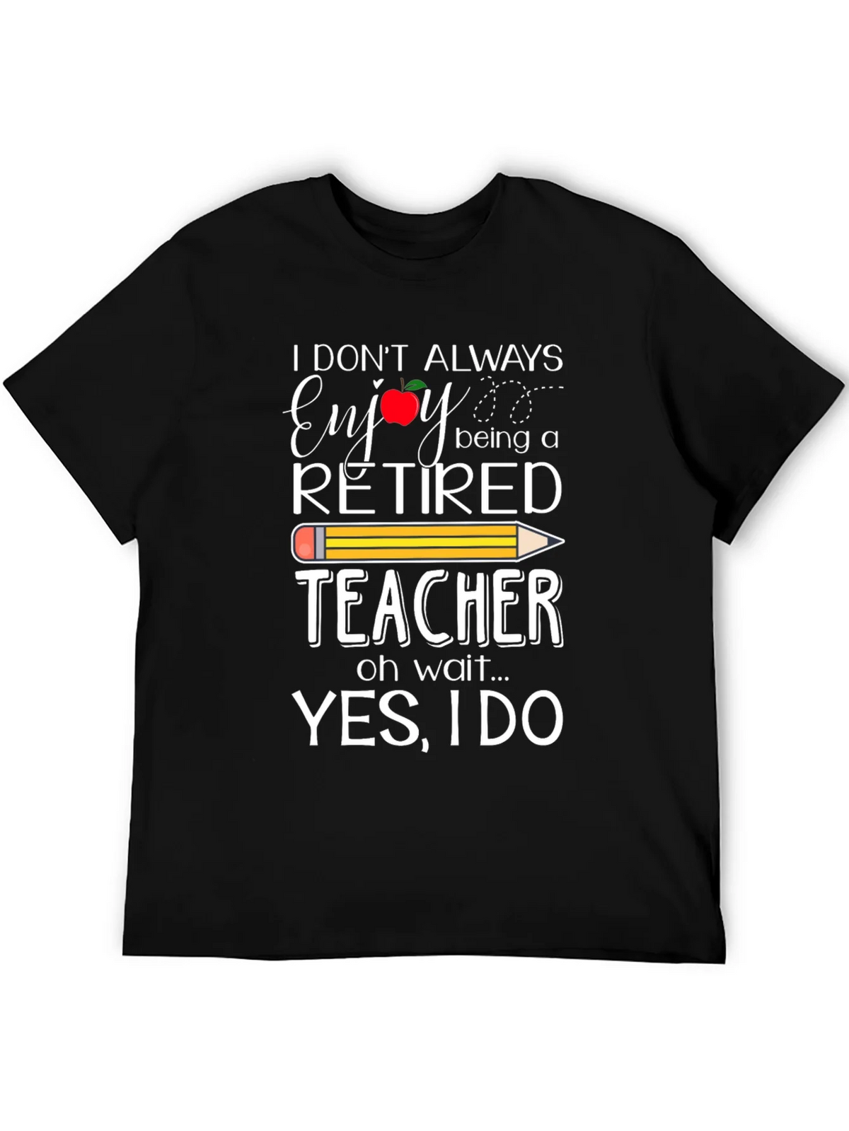 Retired Teacher T-Shirt - Enjoy Being a product image 5