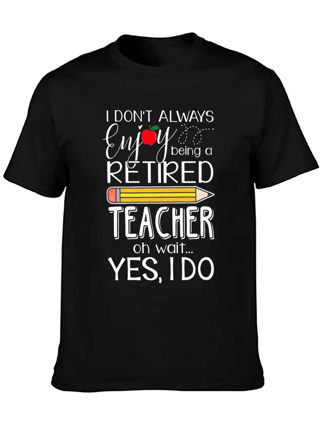 Retired Teacher T-Shirt - Enjoy Being a product image 3