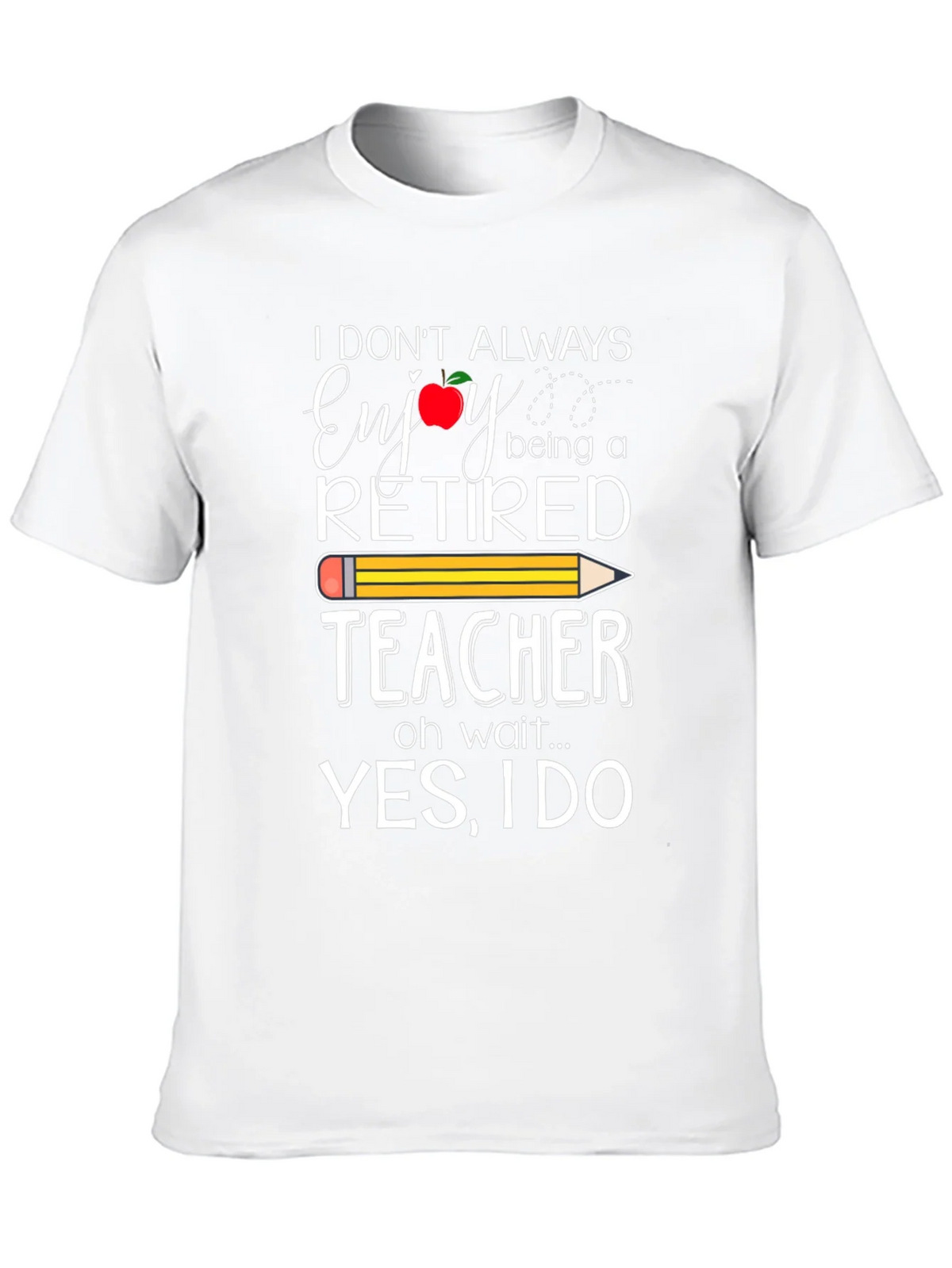 Retired Teacher T-Shirt - Enjoy Being a product image 9