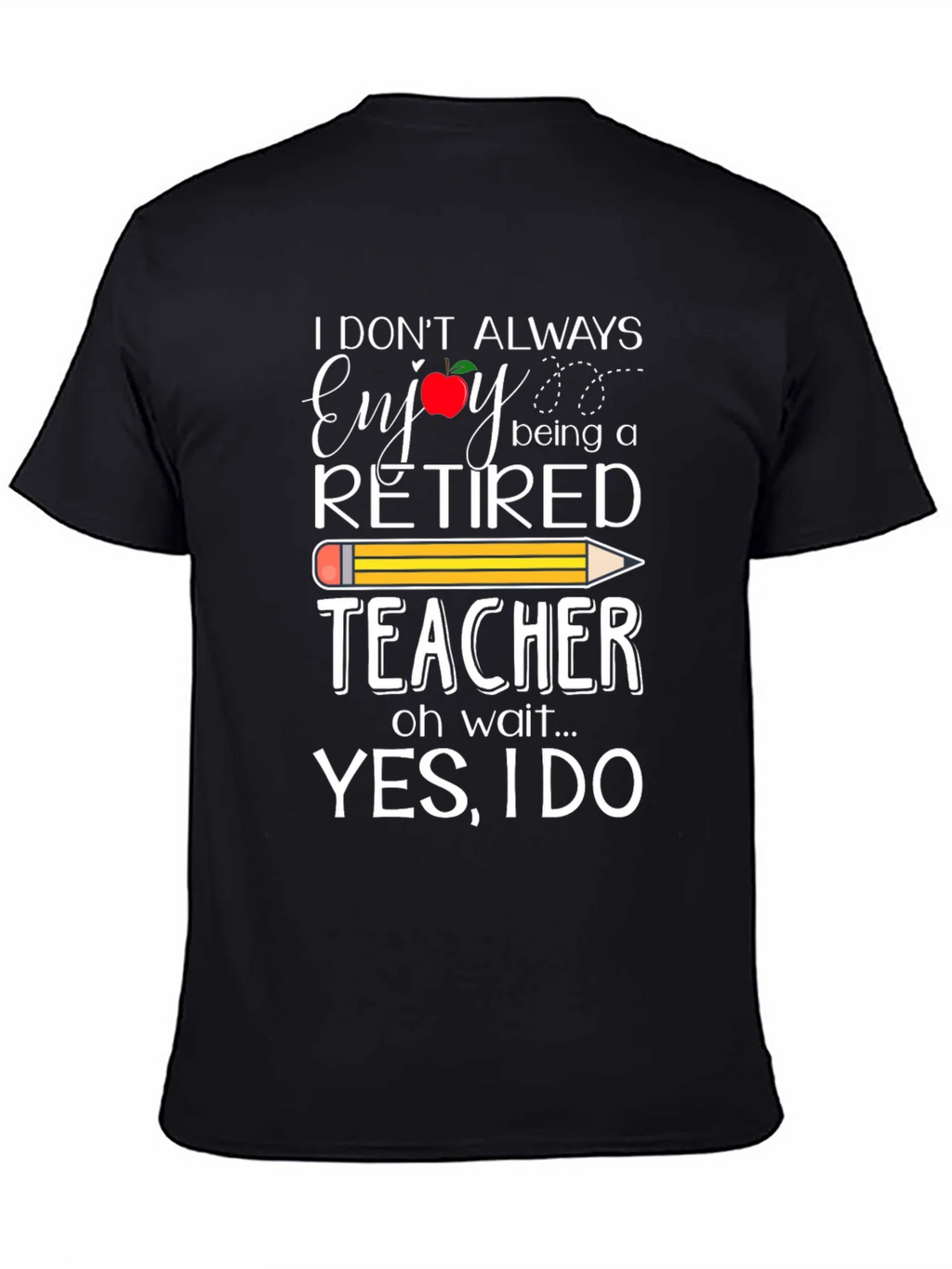 Retired Teacher T-Shirt - Enjoy Being a product image 4