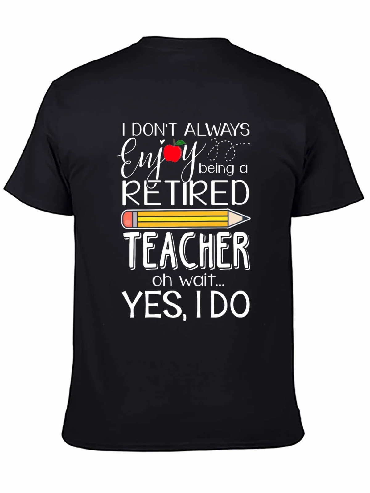 Retired Teacher T-Shirt - Enjoy Being a product image 4