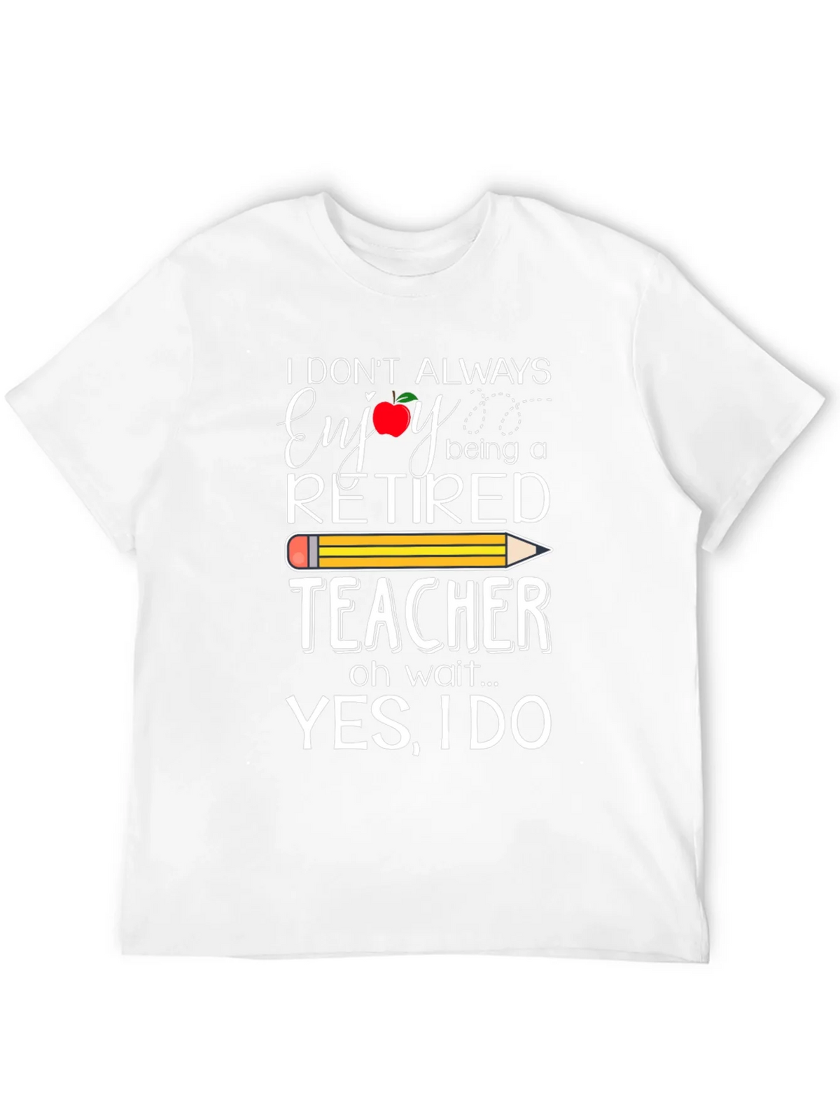 Retired Teacher T-Shirt - Enjoy Being a product image 11