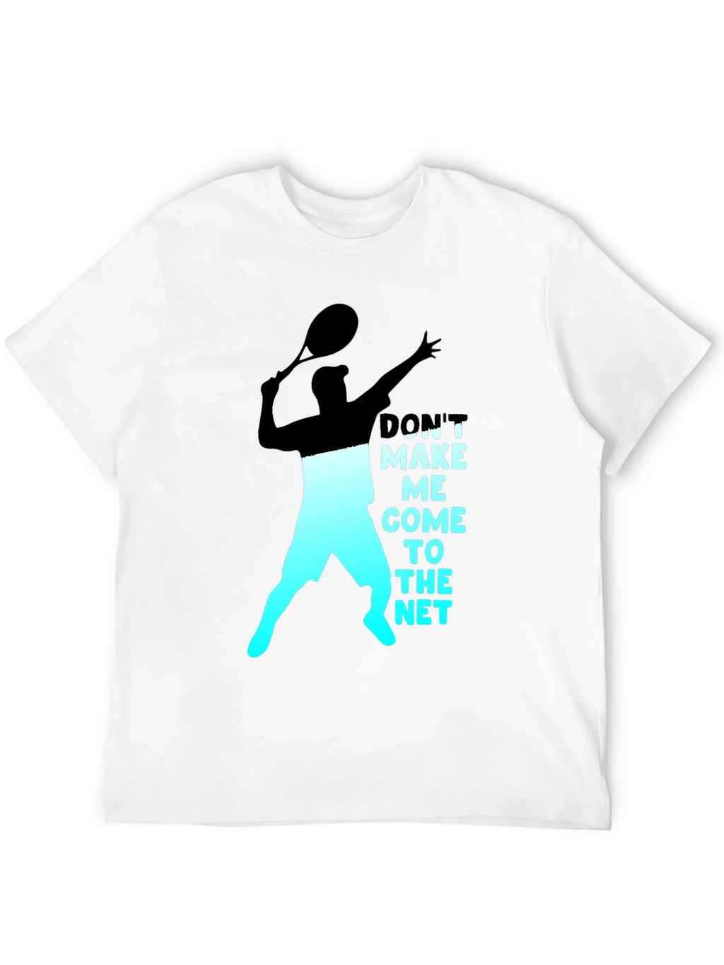 Tennis Player Graphic T-Shirt - Dont Make Me Come To The Net product image 11
