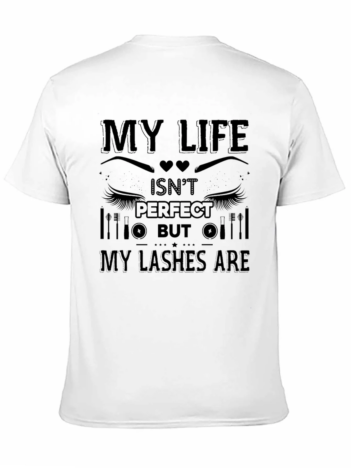 My Life Isnt Perfect But My Lashes Are T-Shirt product image 10