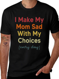I Make My Mom Sad T-Shirt product image 1