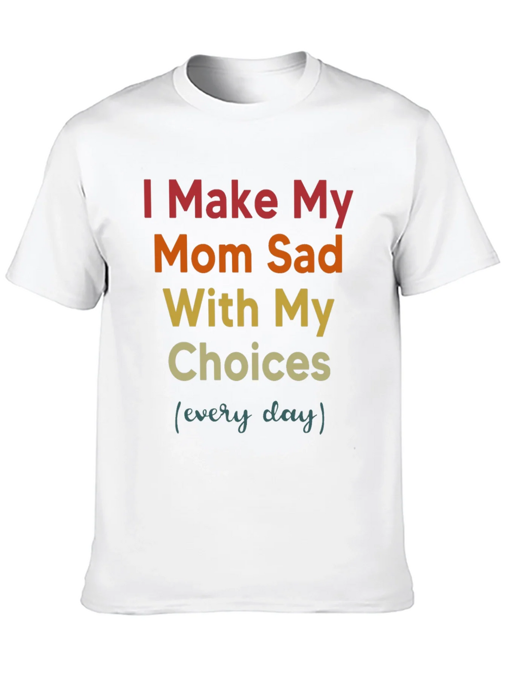 I Make My Mom Sad T-Shirt product image 9