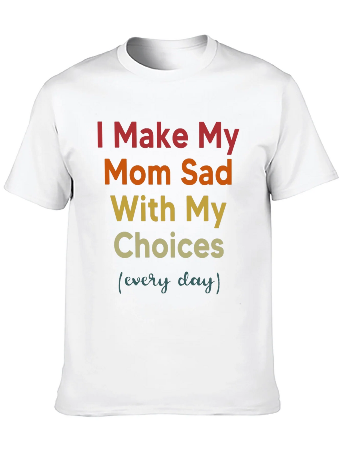 I Make My Mom Sad T-Shirt product image 9