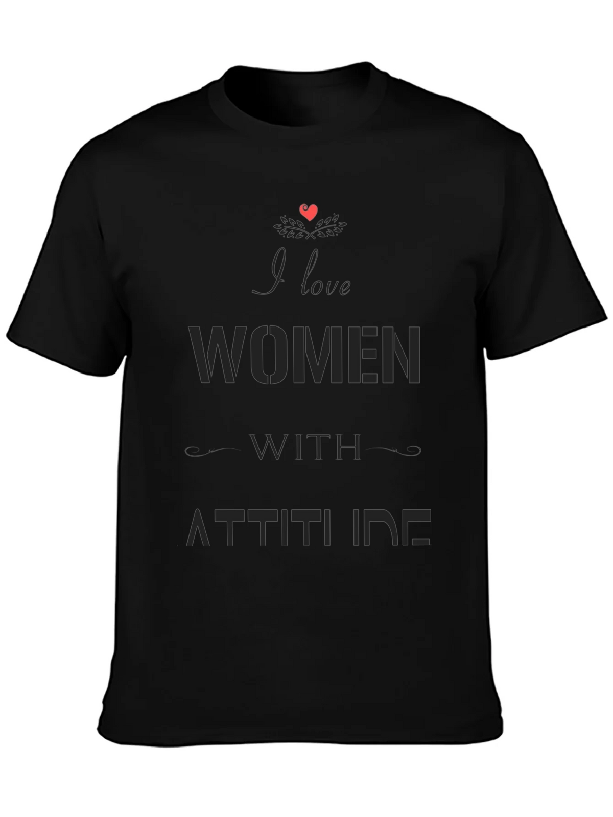 I Love Women with Attitude Black Graphic T-Shirt product image 3