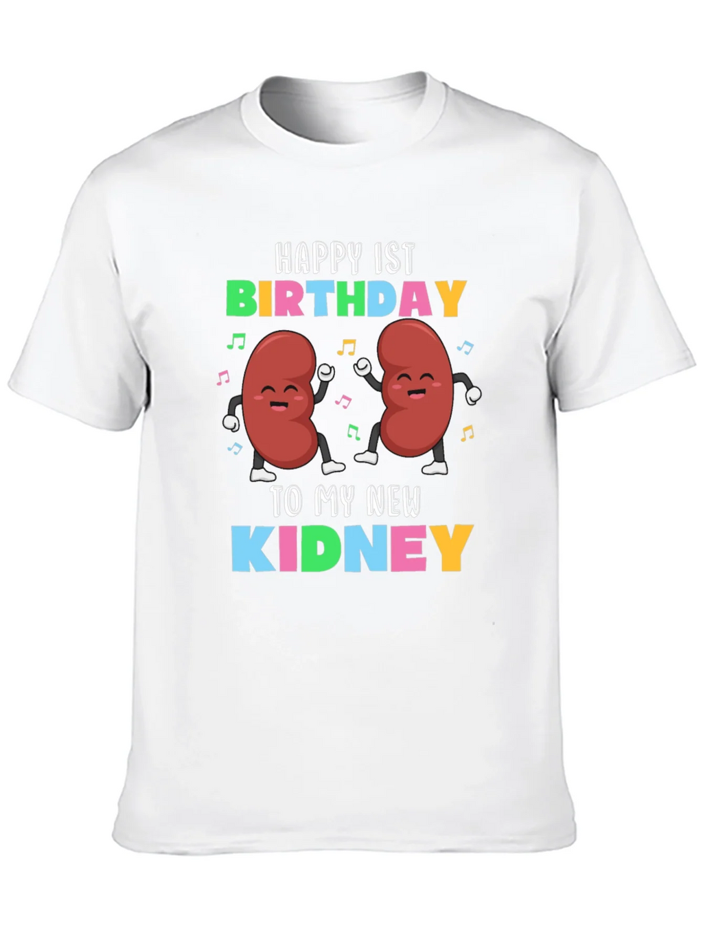 Happy 1st Birthday To My New Kidney T-Shirt product image 9