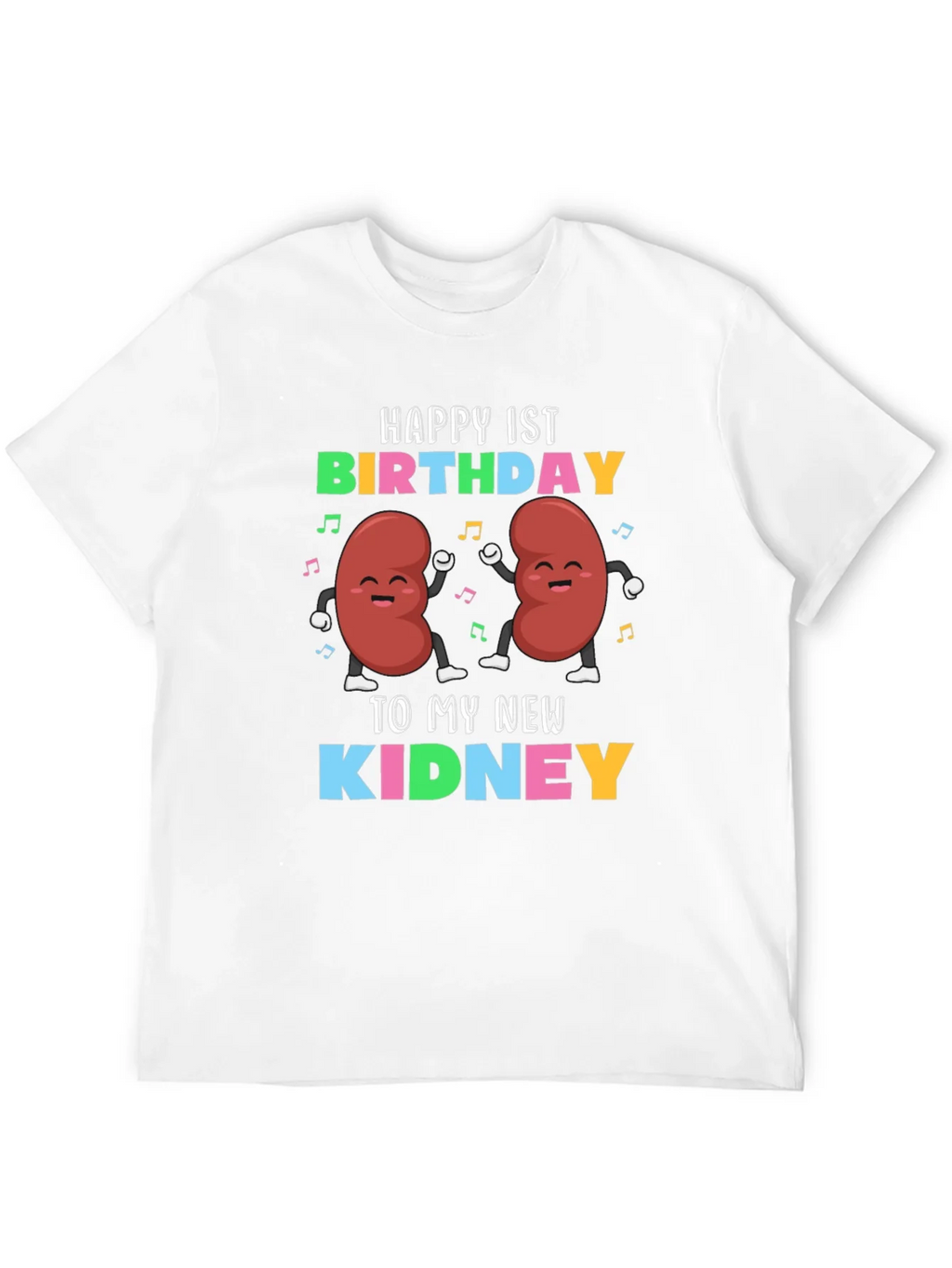 Happy 1st Birthday To My New Kidney T-Shirt product image 11