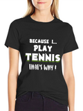 Tennis Player T-Shirt - Because I Play product image 1