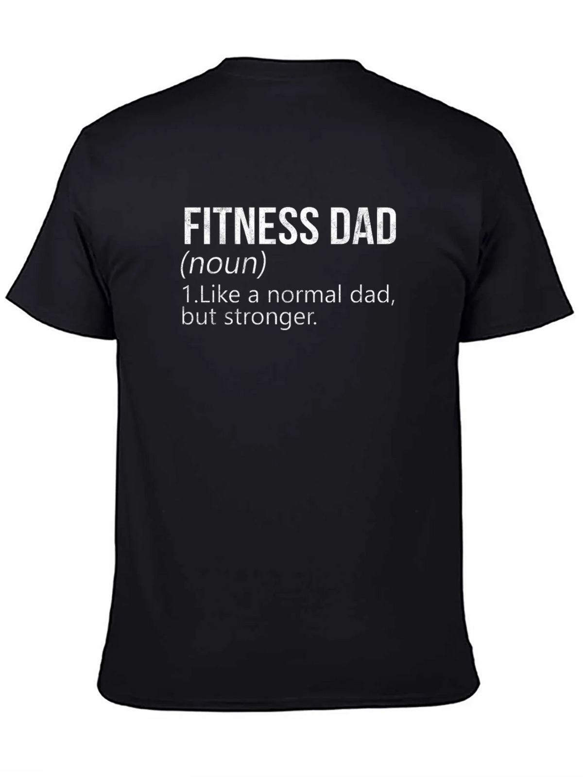 Fitness Dad T-Shirt - Stronger Than a Normal product image 4