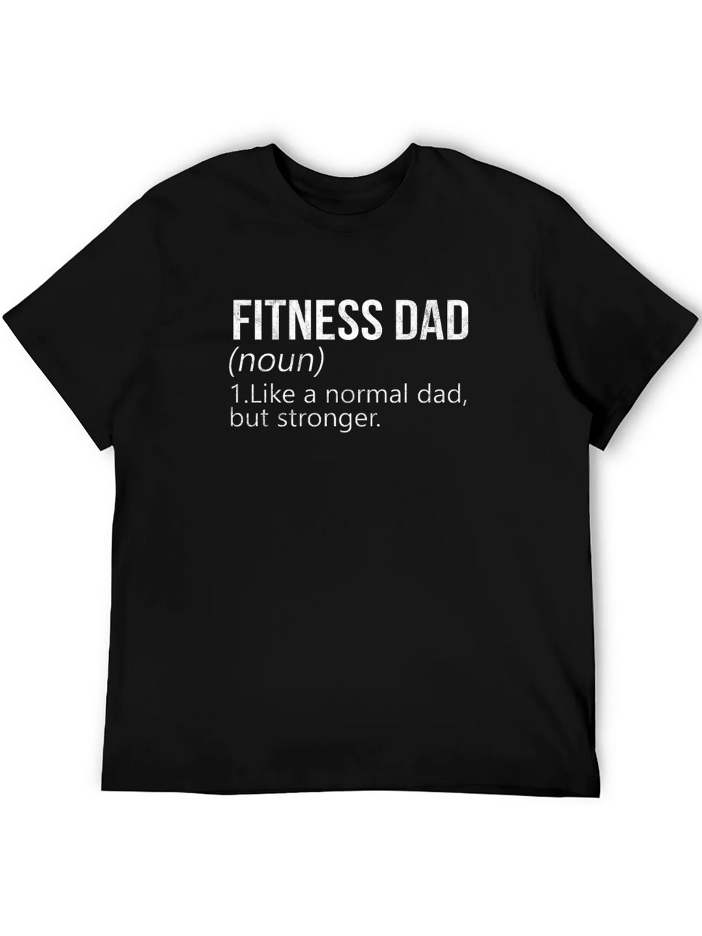 Fitness Dad T-Shirt - Stronger Than a Normal product image 5