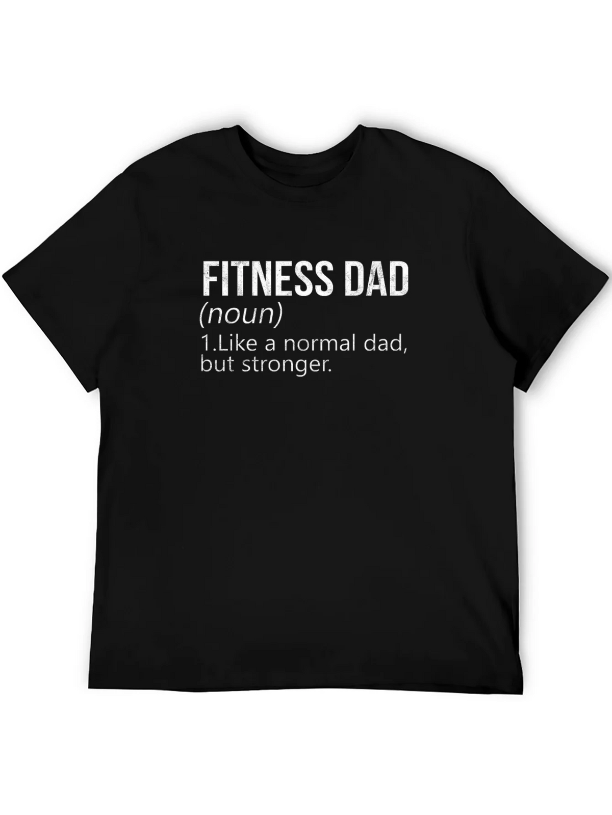 Fitness Dad T-Shirt - Stronger Than a Normal product image 5