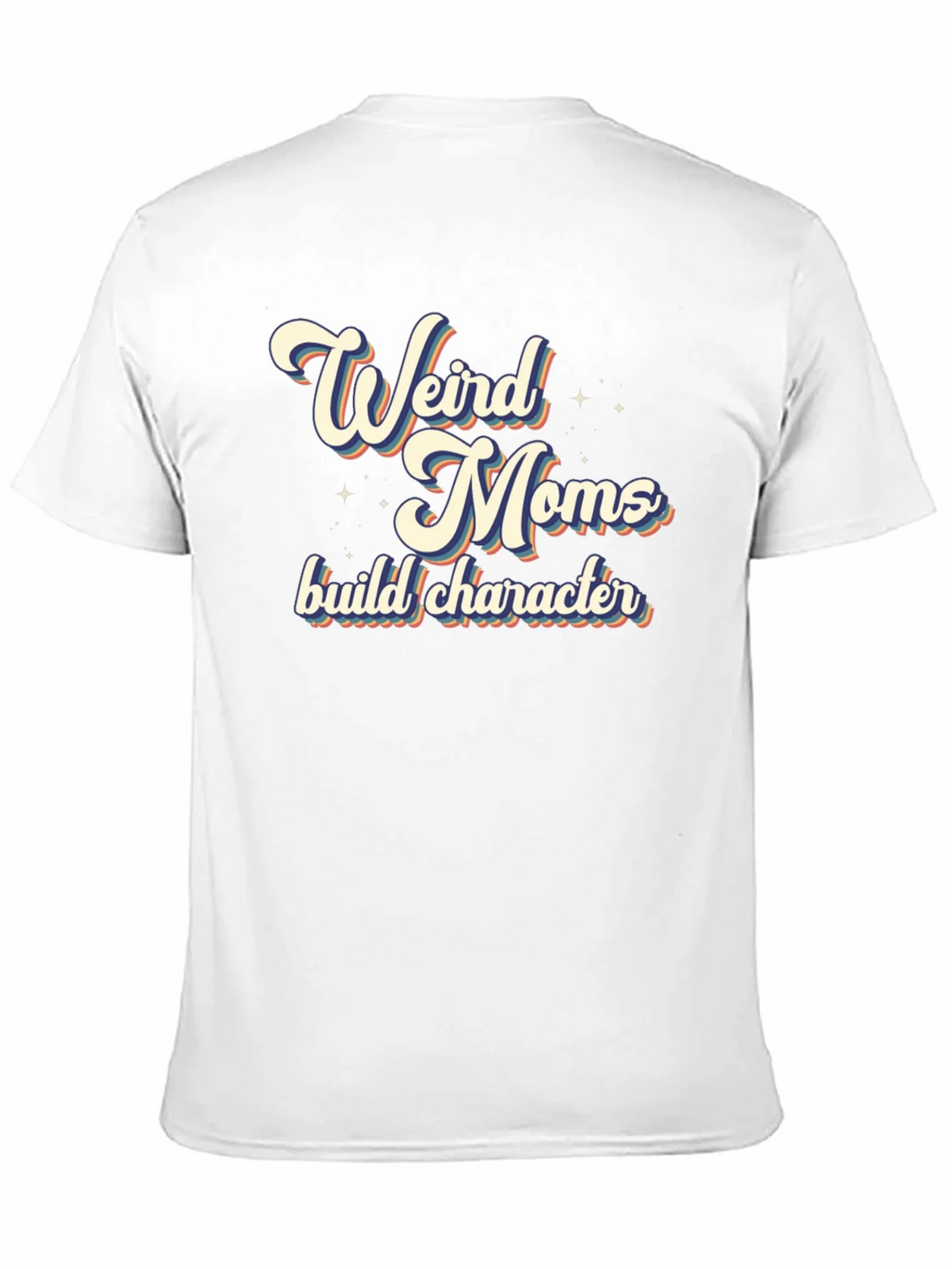 Weird Moms Build Character T-Shirt product image 10