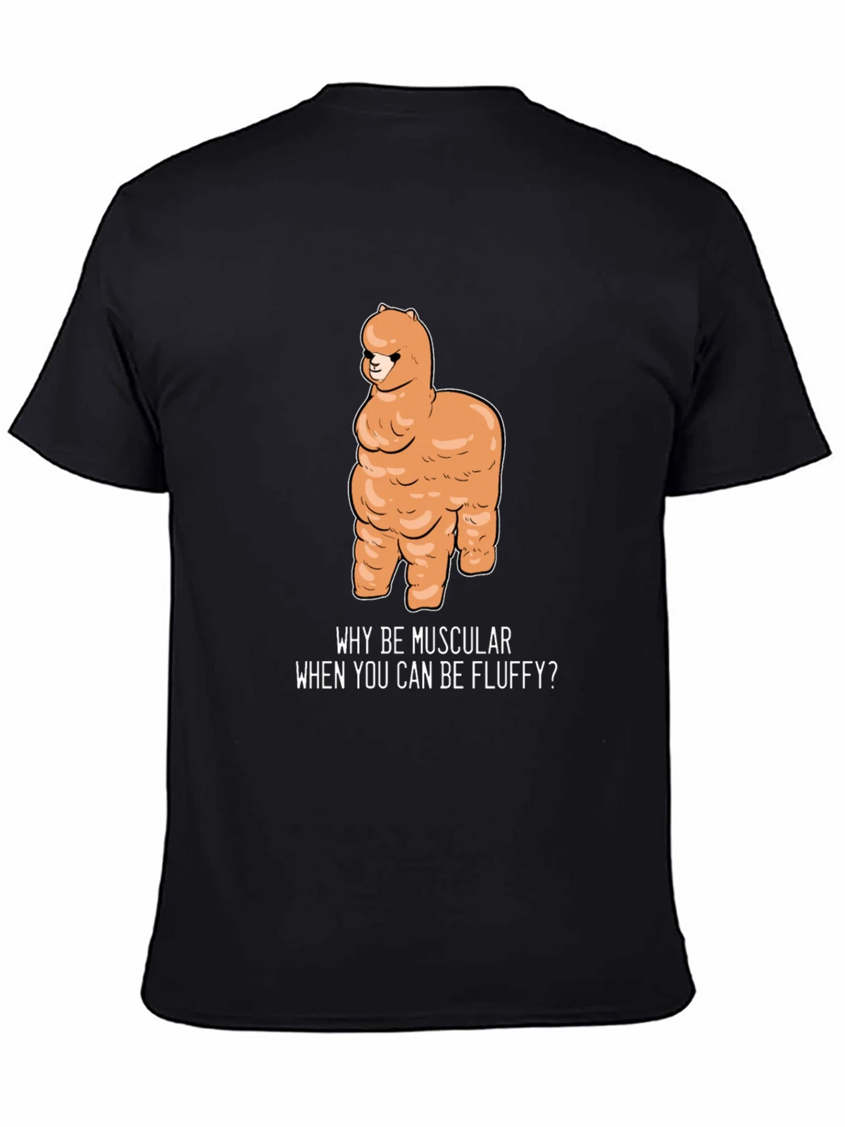 Fluffy Alpaca T-Shirt - Why Be Muscular? product image 3
