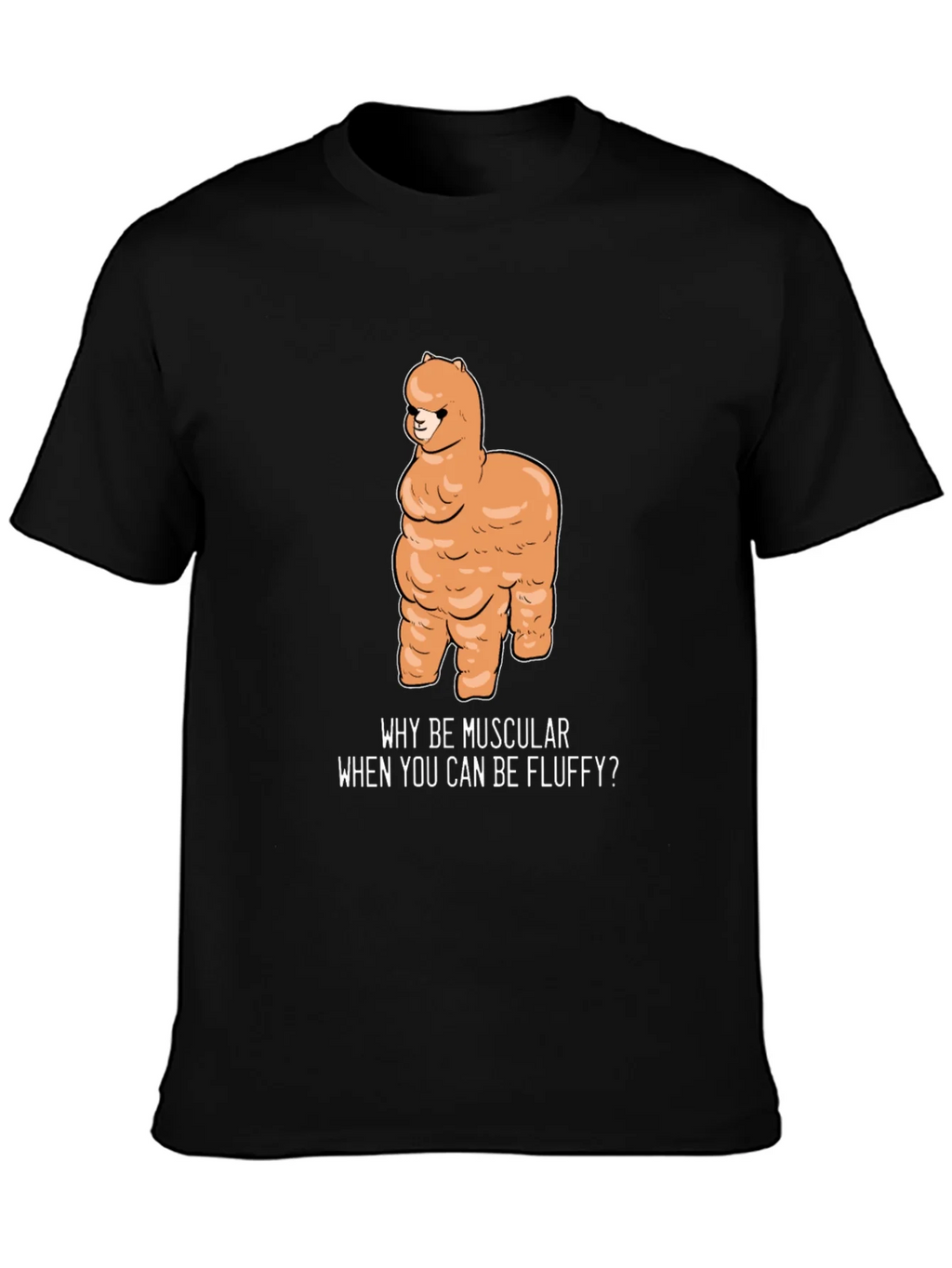 Fluffy Alpaca T-Shirt - Why Be Muscular? product image 2