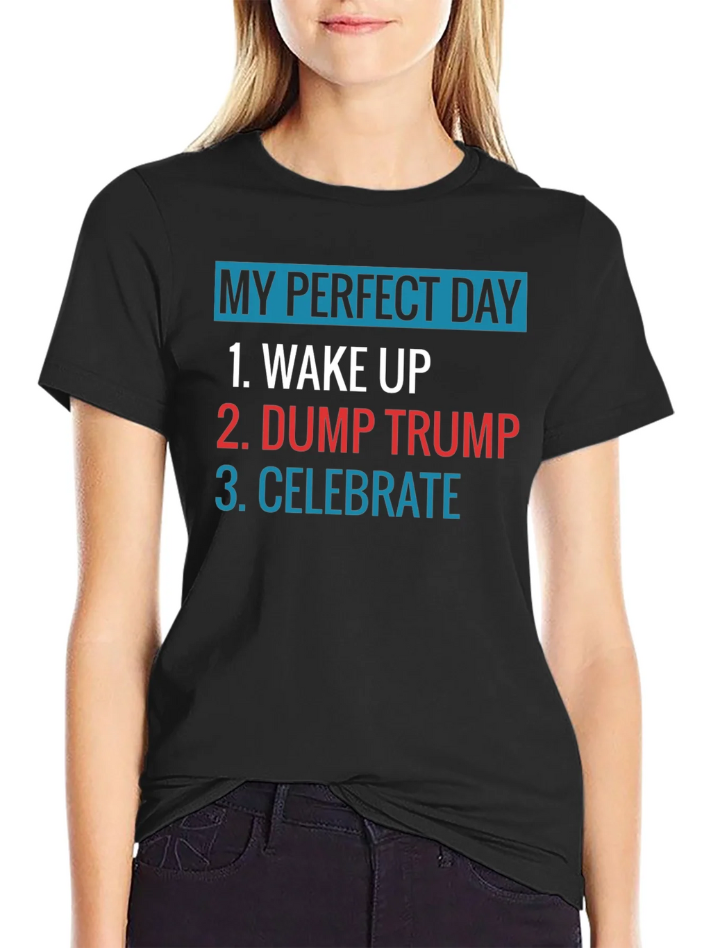 My Perfect Day: Dump Trump Tee product image 2
