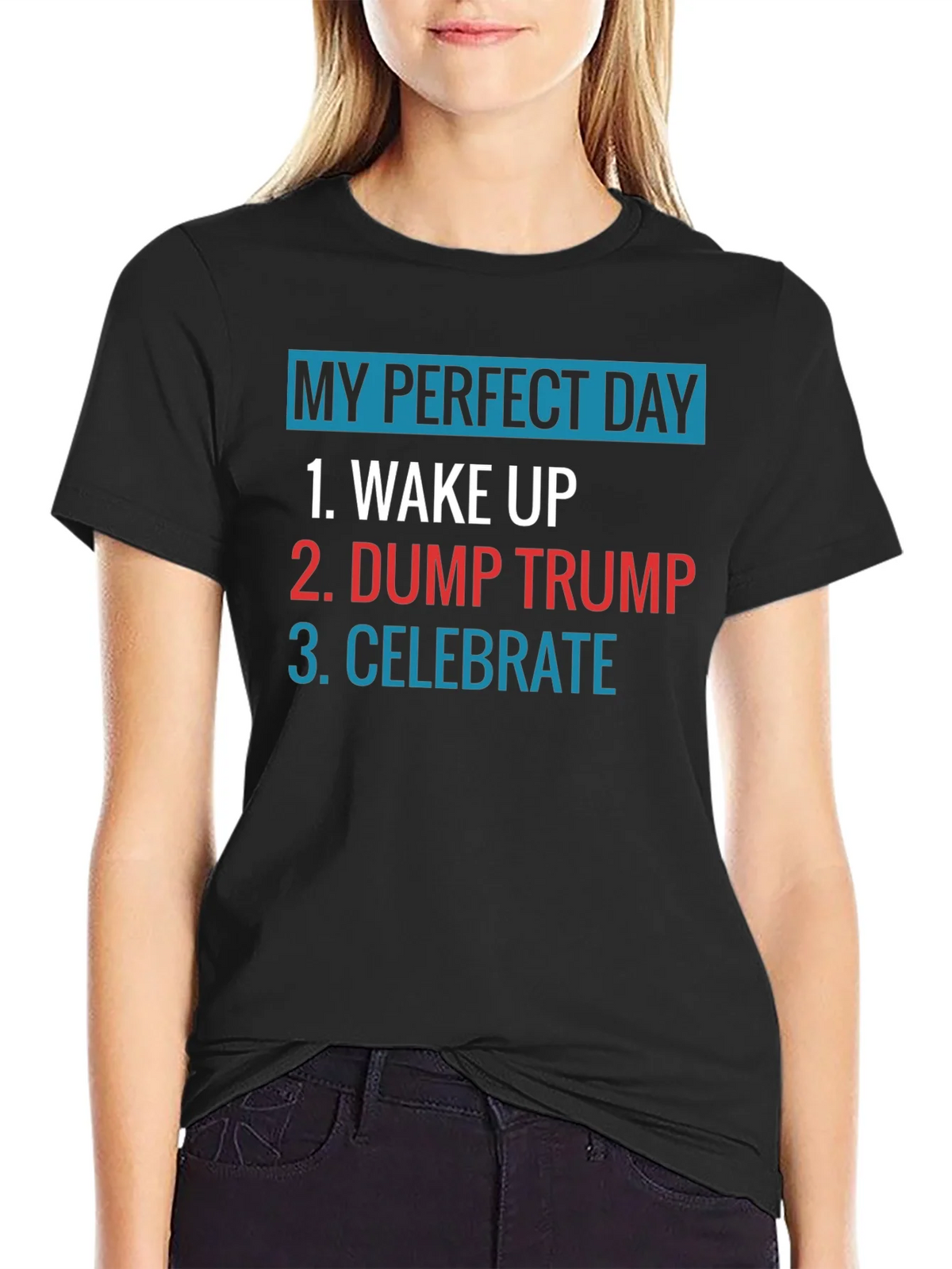 My Perfect Day: Dump Trump Tee product image 2