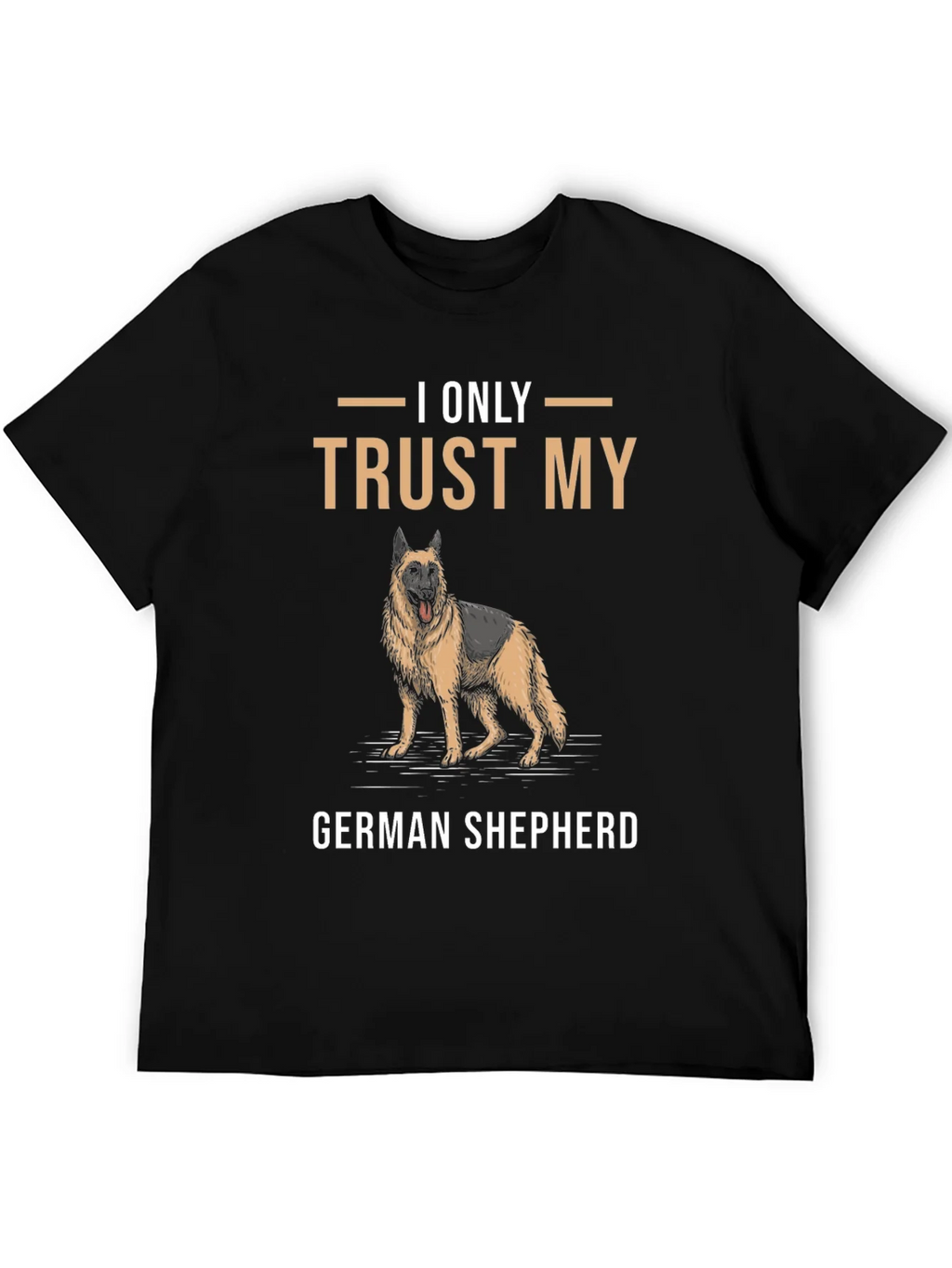 I Only Trust My German Shepherd T-Shirt product image 5