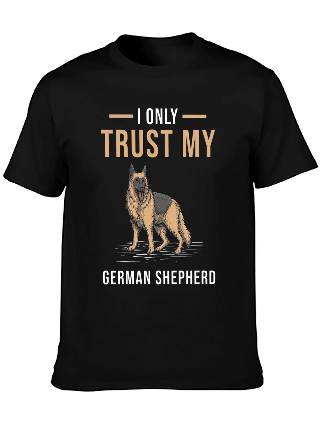 I Only Trust My German Shepherd T-Shirt product image 3