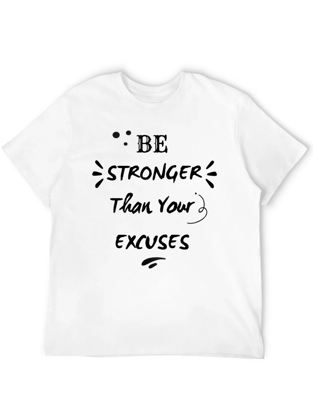 Be Stronger Than Your Excuses Mens T-Shirt product image 11