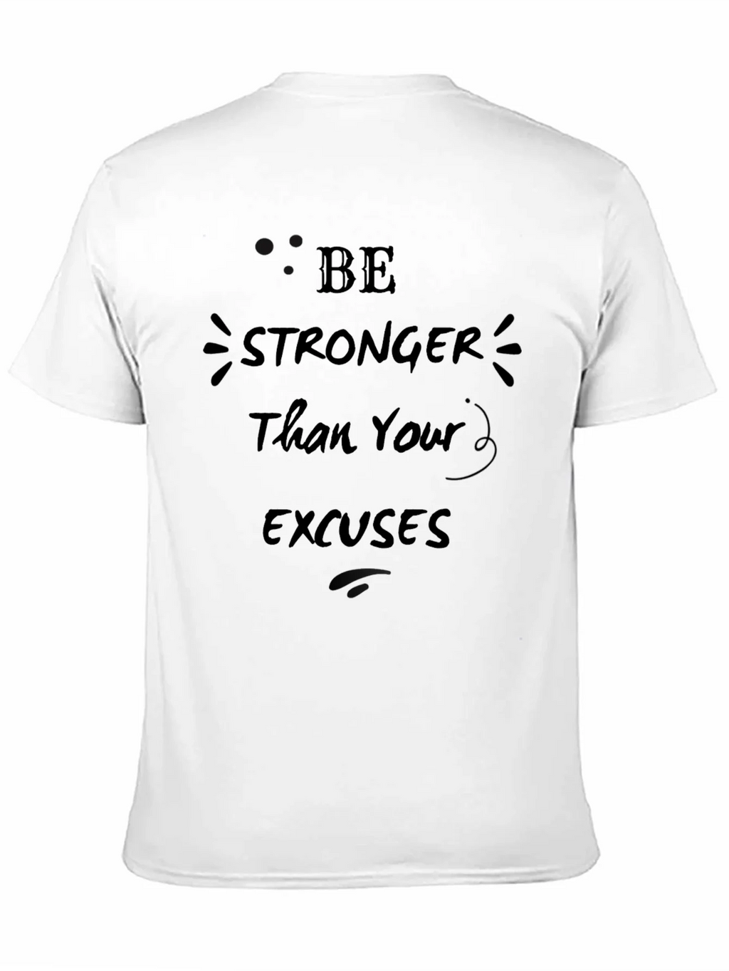 Be Stronger Than Your Excuses Mens T-Shirt product image 10