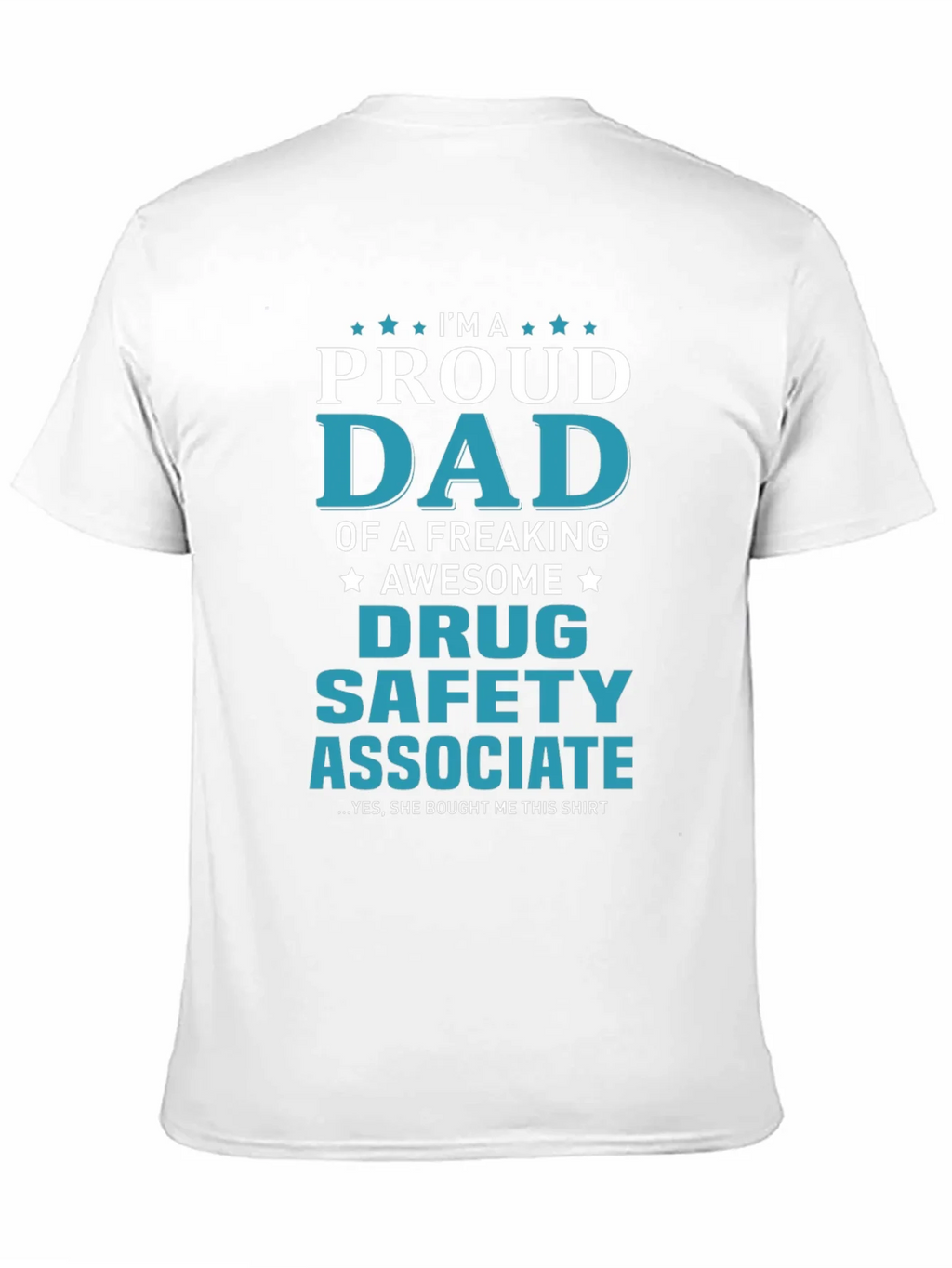 Proud Dad of Drug Safety Associate Novelty T-Shirt product image 10