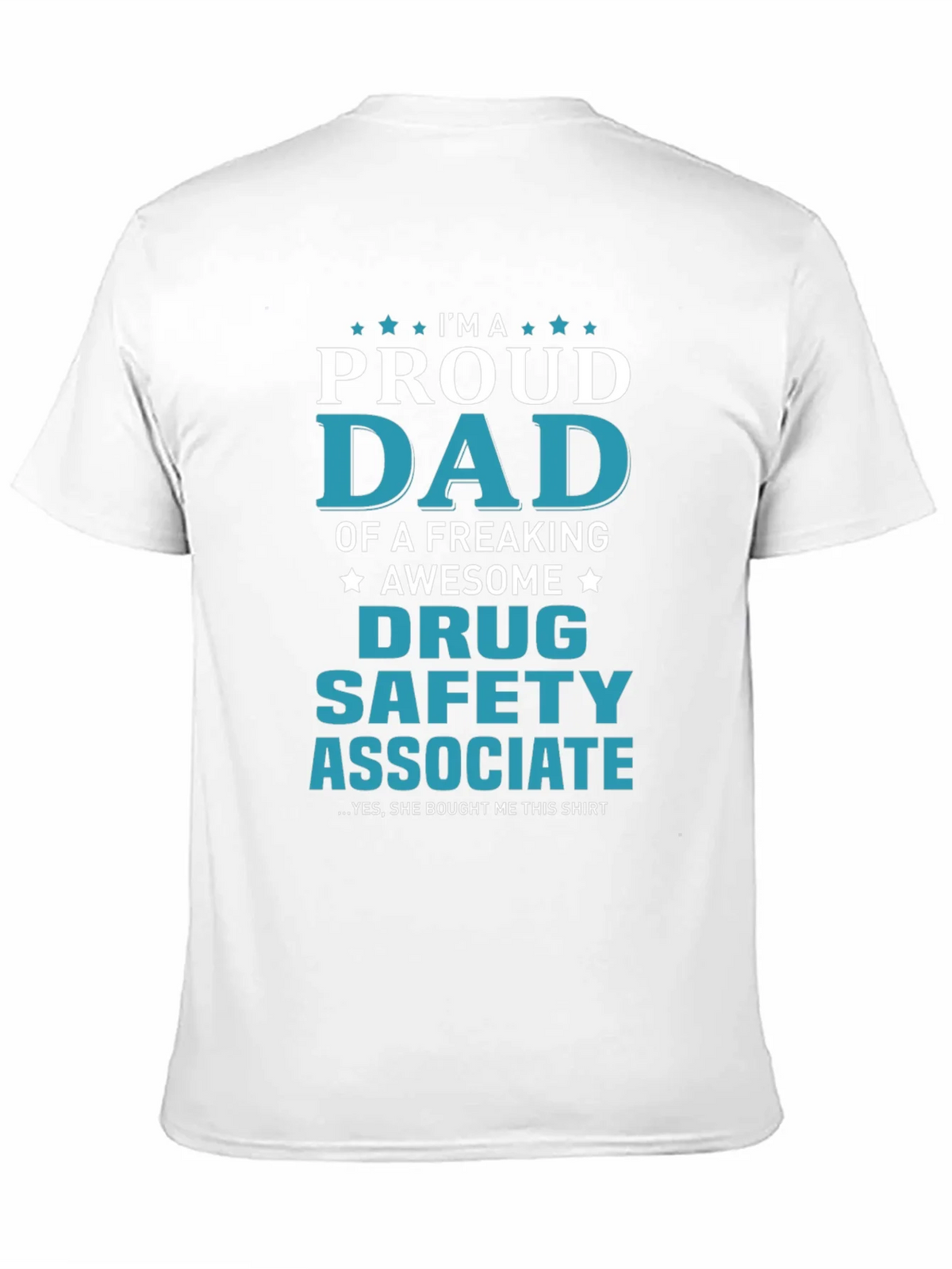 Proud Dad of Drug Safety Associate Novelty T-Shirt product image 10