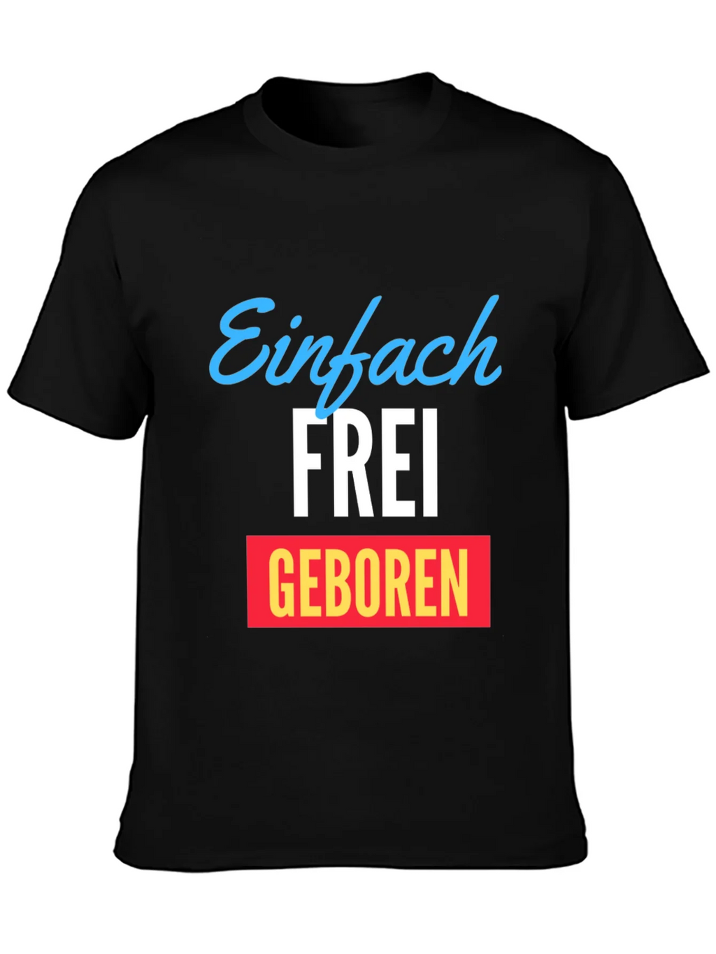 Einfach Frei Geboren Graphic T-Shirt product image 3