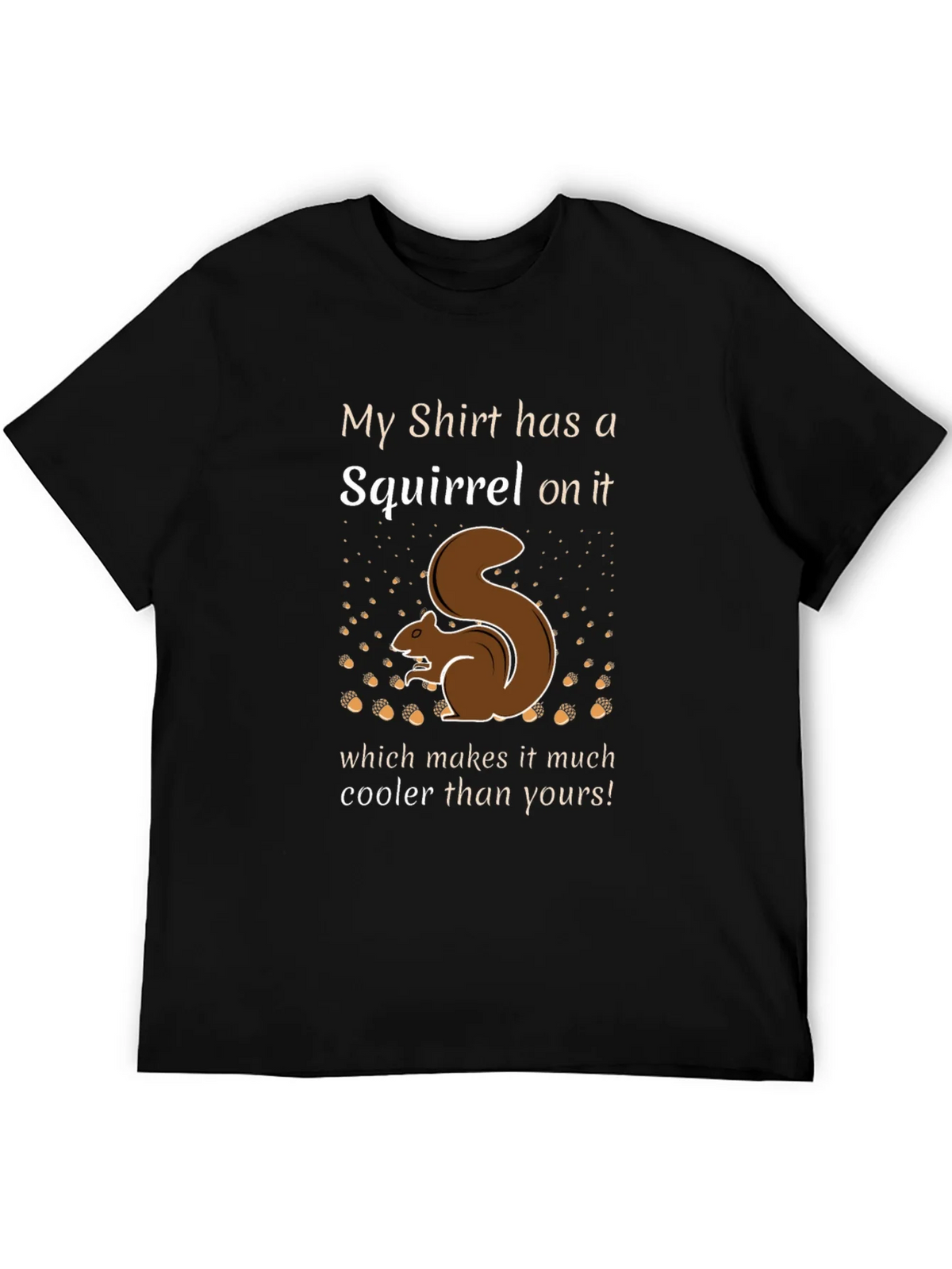Squirrel T-Shirt - My Shirt has a on it product image 5