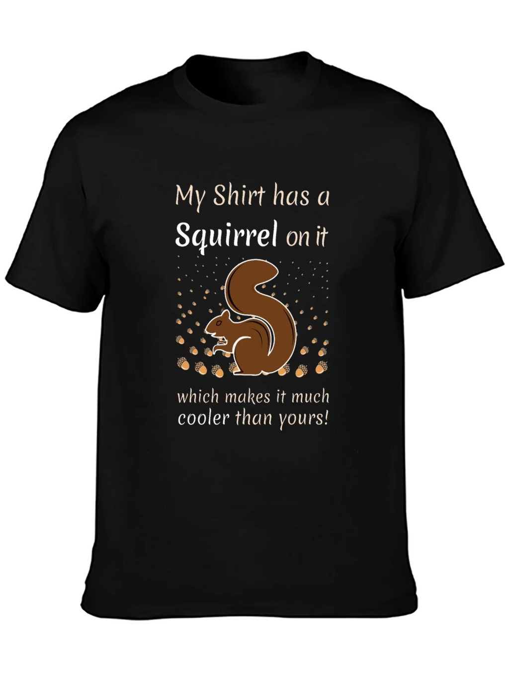 Squirrel T-Shirt - My Shirt has a on it product image 3