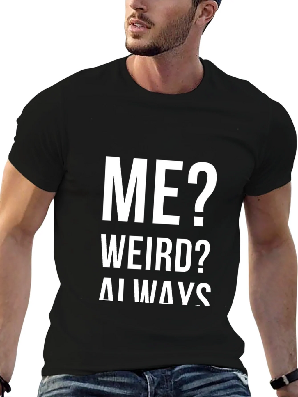 Me? Weird? Always! Graphic Tee product image 6