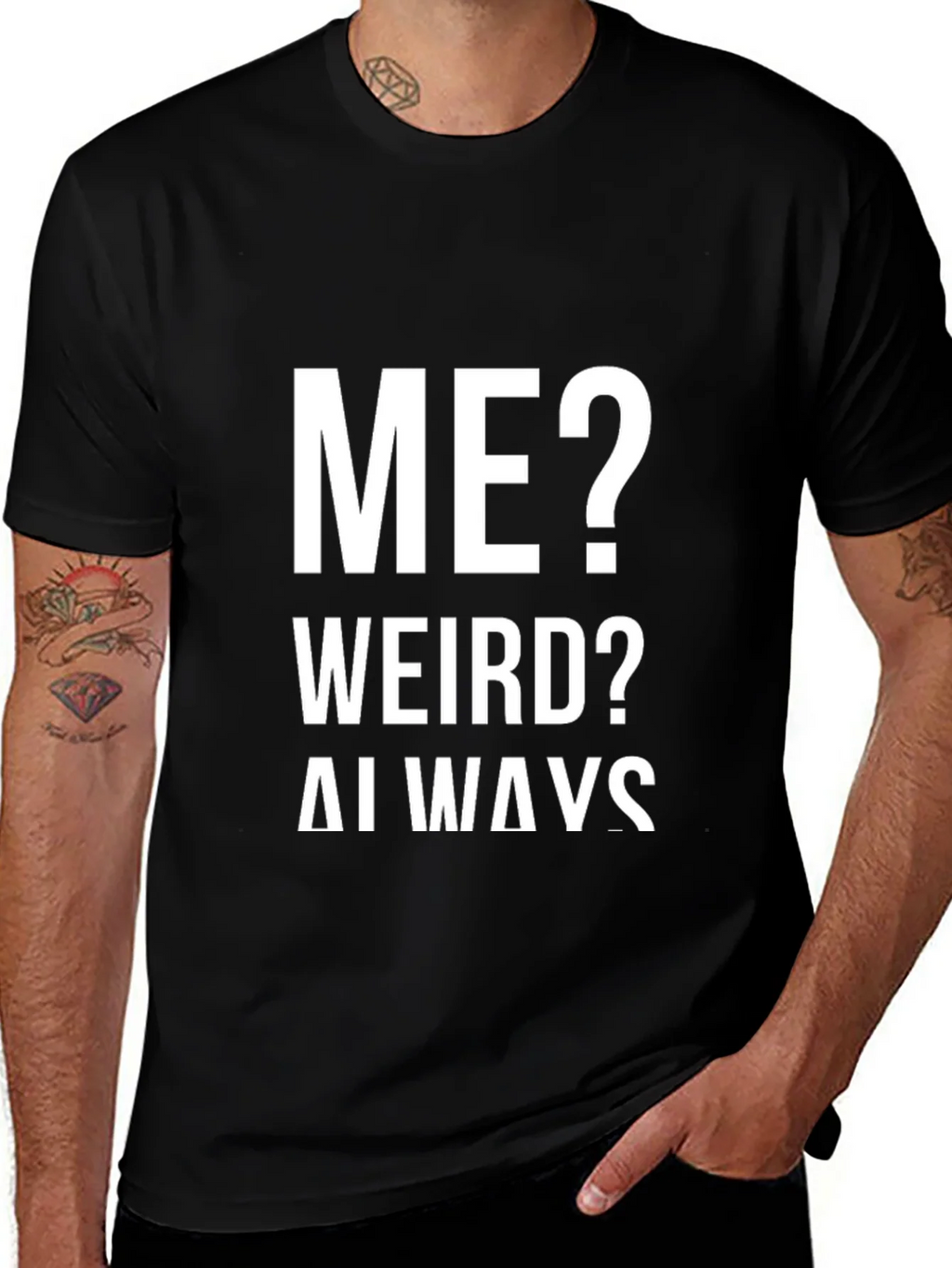Me? Weird? Always! Graphic Tee product image 1