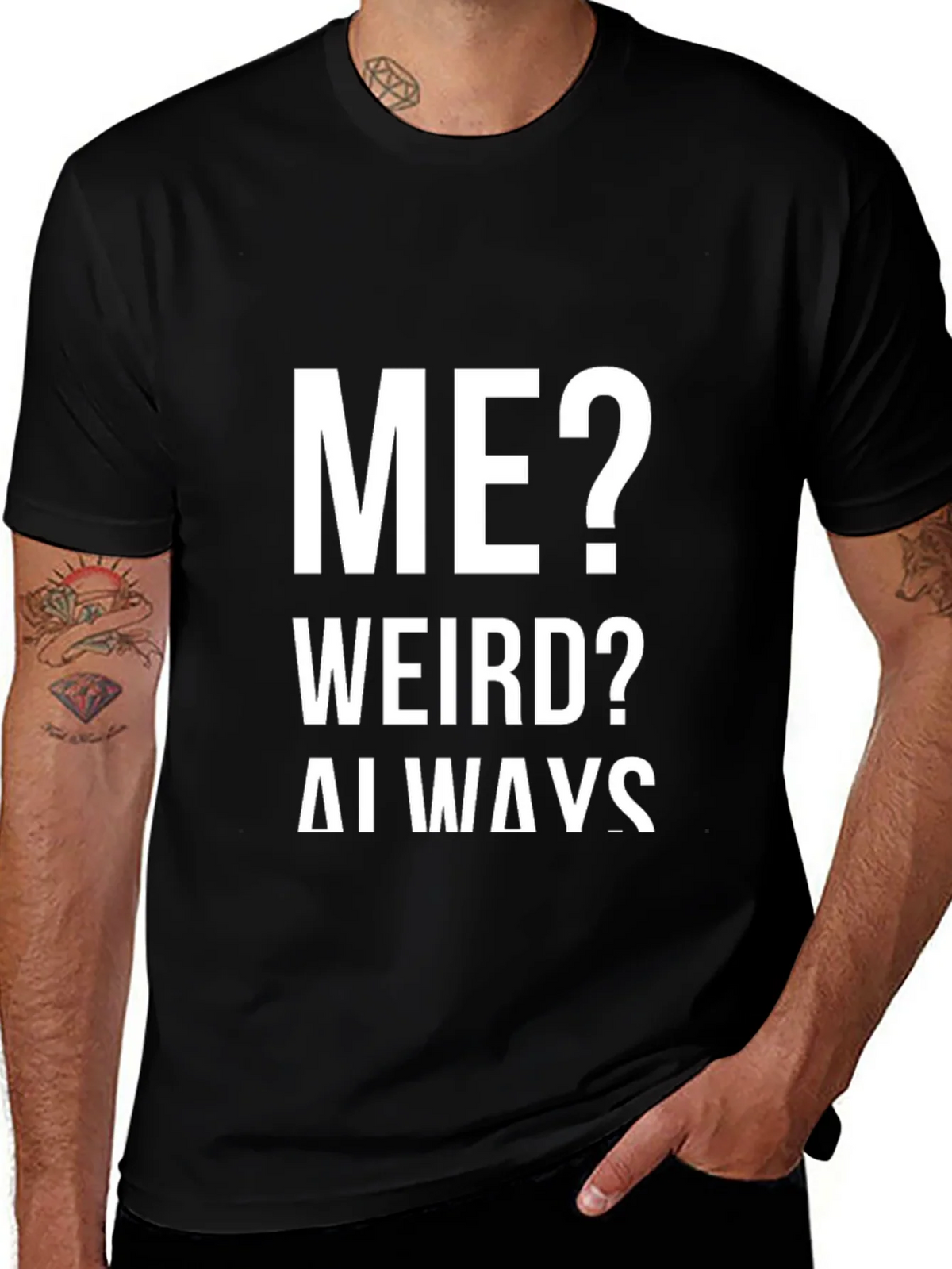Me? Weird? Always! Graphic Tee product image 1