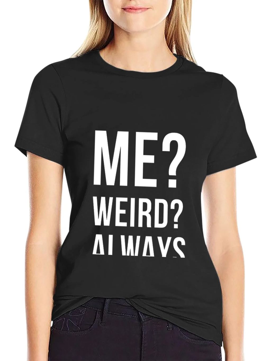 Me? Weird? Always! Graphic Tee product image 2