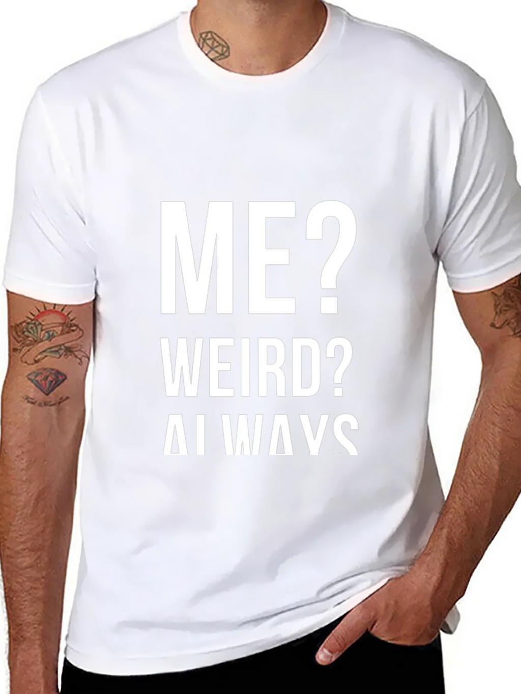 Me? Weird? Always! Graphic Tee product image 7