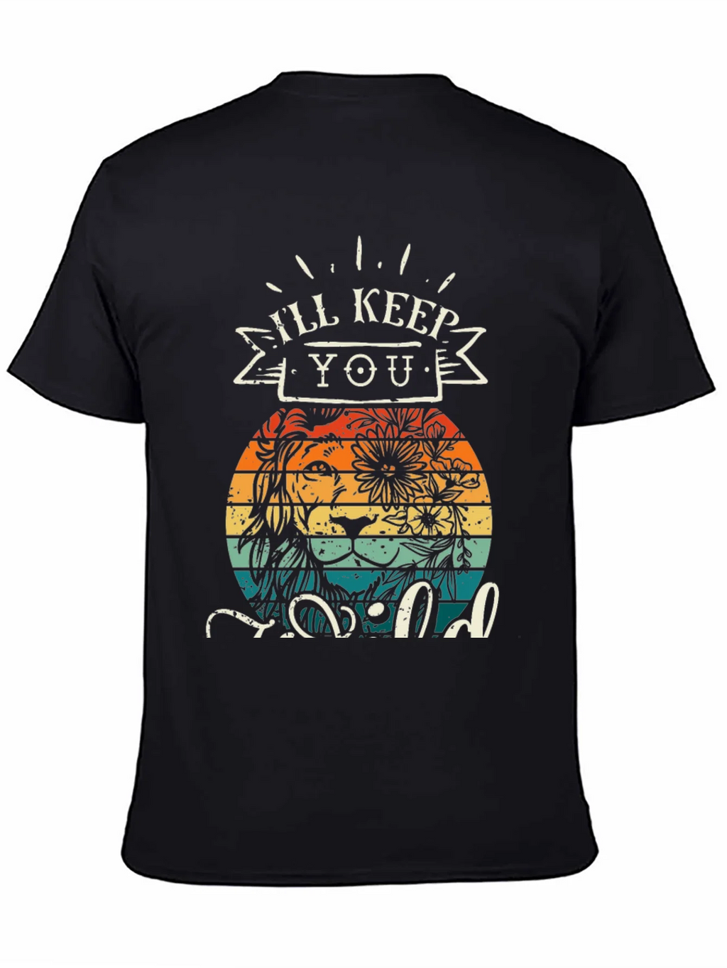 Ill Keep You Wild T-Shirt Lion Design product image 4
