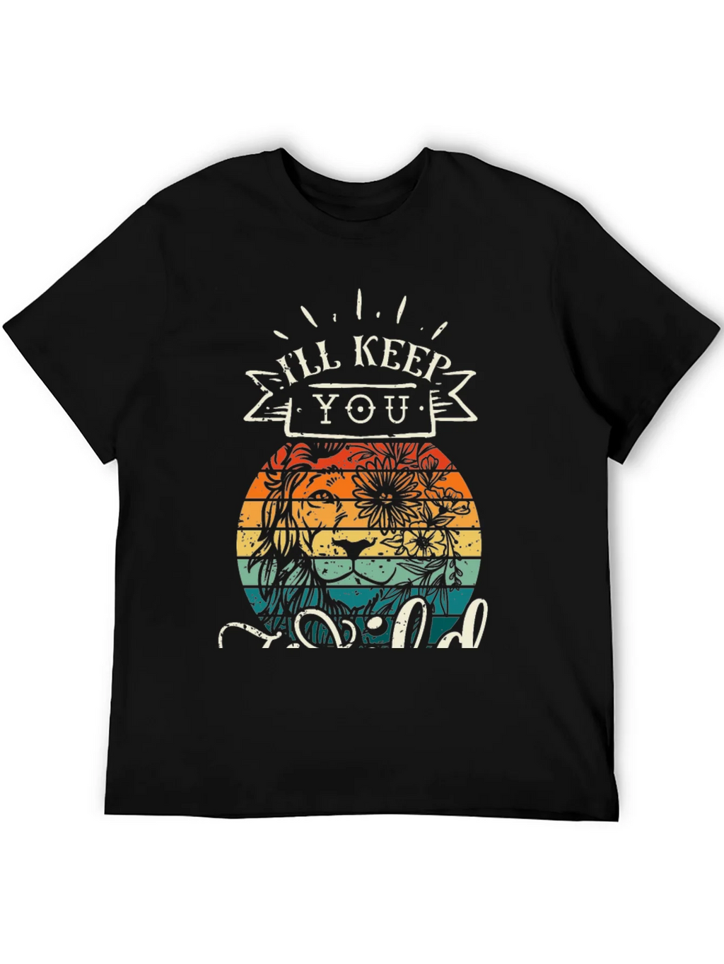 Ill Keep You Wild T-Shirt Lion Design product image 5